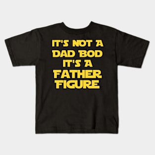 It's Not A Dad Bod It's A Father Figure Dad & Grandfather Kids T-Shirt